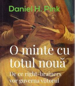 O minte cu totul noua - Daniel H. Pink