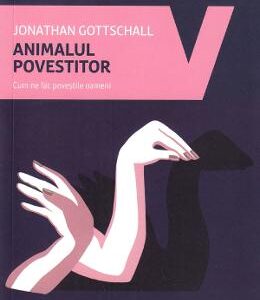 Animalul povestitor - Jonathan Gottschall