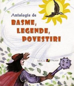 Antologie de basme, legende, povestiri