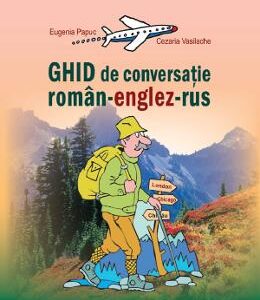 Ghid de conversatie roman-englez-rus - Eugenia Papuc, Cezaria Vasilache