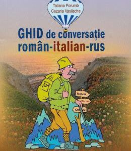 Ghid de conversatie roman-italian-rus - Tatiana Porumb, Cezaria Vasilache