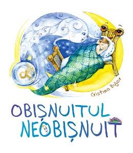 Obisnuitul neobisnuit - Cristina Bujor