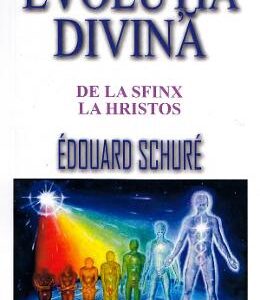 Evolutia divina - Edouard Schure