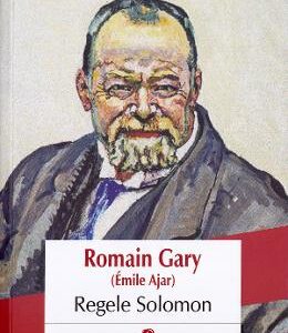 Regele Solomon - Romain Gary (Emile Ajar)