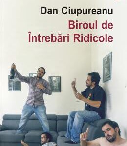 Biroul de intrebari ridicole - Dan Ciupureanu