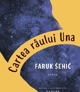 Cartea raului Una - Faruk Sehic