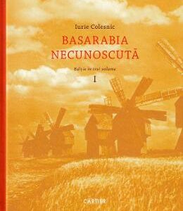 Basarabia necunoscuta Vol.1 - Iurie Colesnic