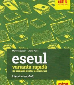 Eseul. Varianta rapida de pregatire pentru Bacalaureat - Marilena Lascar, Liliana Paicu