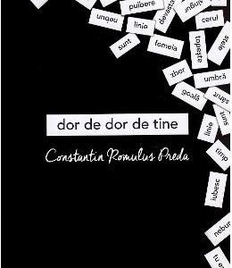 Dor de dor de tine - Constantin Romulus Preda