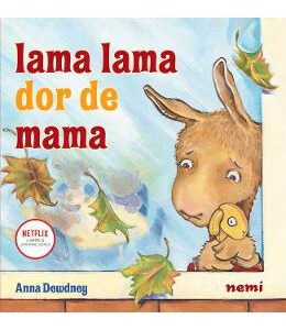 Lama Lama dor de mama - Anna Dewdney