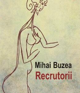 Recrutorii - Mihai Buzea