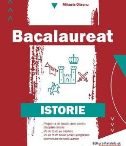 Bacalaureat. Istorie - Mihaela Olteanu