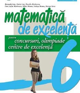 Matematica de excelenta - Clasa 6 - Pentru concursuri, olimpiade si centre de excelenta - Maranda Lint