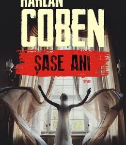 Sase ani - Harlan Coben