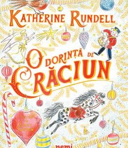 O dorinta de Craciun - Katherine Rundell, Emily Sutton