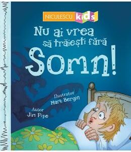 Nu ai vrea sa traiesti fara: Somn! - Jim Pipe