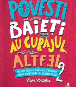 Povesti pentru baieti care au curajul sa fie altfel Vol.2 - Ben Brooks