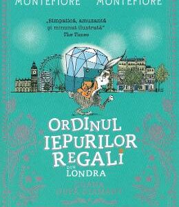 Ordinul iepurilor regali din Londra. Goana dupa diamant - Santa Montefiore, Simon Sebag Montefiore