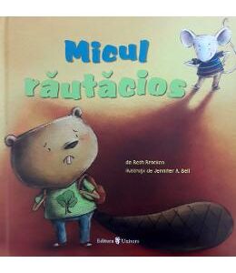 Micul rautacios - Beth Bracken, Jennifer A. Bell