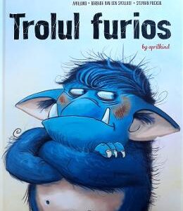 Trolul furios - Barbara van den Speulhof, Stephan Pricken