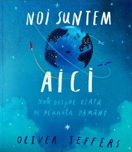 Noi suntem aici - Oliver Jeffers