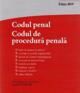 Codul penal. Codul de procedura penala. Act. la 27 septembrie 2019