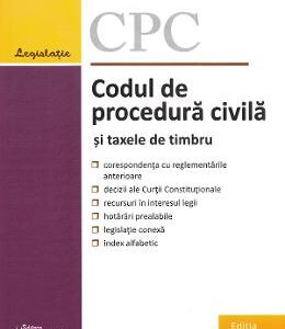 Codul de procedura civila si taxele de timbru. Act. la 10 octombrie 2019