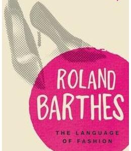 The Language of Fashion - Roland Barthes