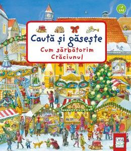 Cauta si gaseste. Cum sarbatorim Craciunul - Susanne Gernhauser, Anne Suess