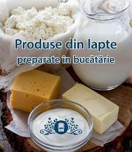 Produse din lapte preparate in bucatarie - Eva Schiefer, Eva-Maria Lipp