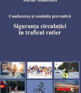 Siguranta circulatiei in traficul rutier - Marius Teodorescu