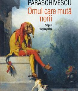 Omul care muta norii. Sapte intamplari - Radu Paraschivescu