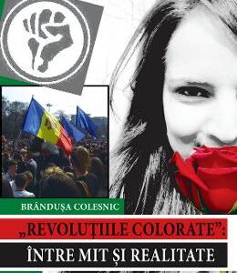 Revolutiile colorate: intre mit si realitate - Brandusa Colesnic