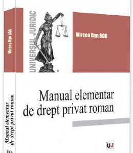 Manual elementar de drept privat roman - Mircea Dan Bob