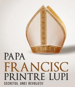 Papa Francisc printre lupi - Marco Politi