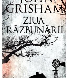 Ziua razbunarii - John Grisham