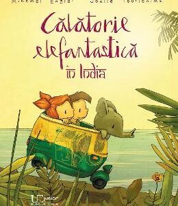 Calatorie elefantastica in India - Michael Engler, Joelle Tourlonias