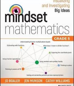 Mindset Mathematics: Visualizing and Investigating Big Ideas, Grade 5 - Jo Boaler, Jen Munson, Cathy Williams