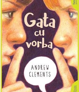 Gata cu vorba - Andrew Clements