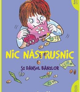 Nic Nastrusnic si dansul banilor - Francesca Simon