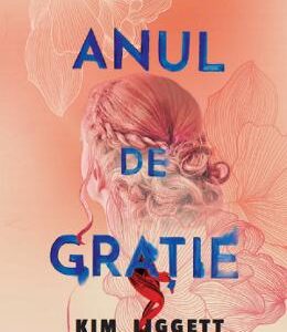 Anul de gratie - Kim Liggett