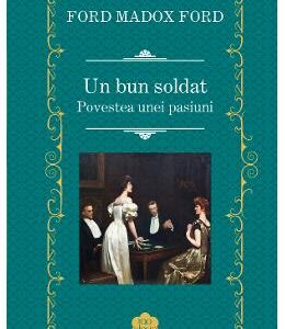 Un bun soldat - Ford Madox Ford