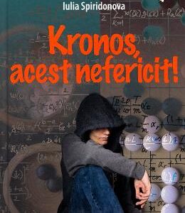 Kronos, acest nefericit! - Iulia Spiridonova