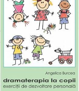 Dramaterapia la copii - Angelica Burcea