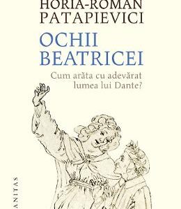 Ochii Beatricei - Horia-Roman Patapievici