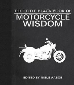 The Little Black Book of Motorcycle Wisdom - Malcolm Nelson