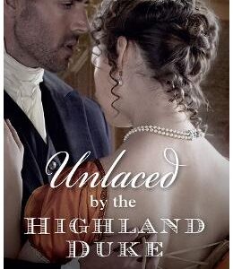 Unlaced By The Highland Duke - Lara Temple