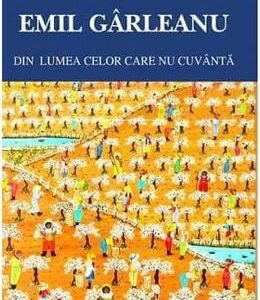 Din lumea celor care nu cuvanta - Emil Garleanu