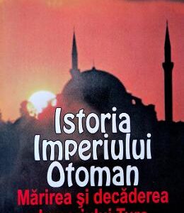 Istoria Imperiului Otoman - Lord Kinross