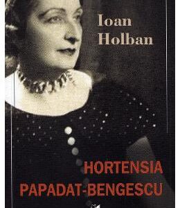 Hortensia Papadat-Bengescu - Ioan Holban